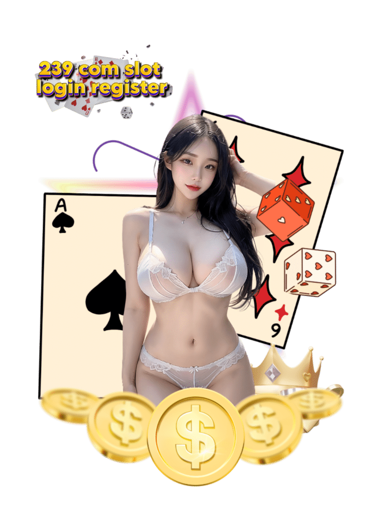 239 com slot login register แทงบอลวันนี้